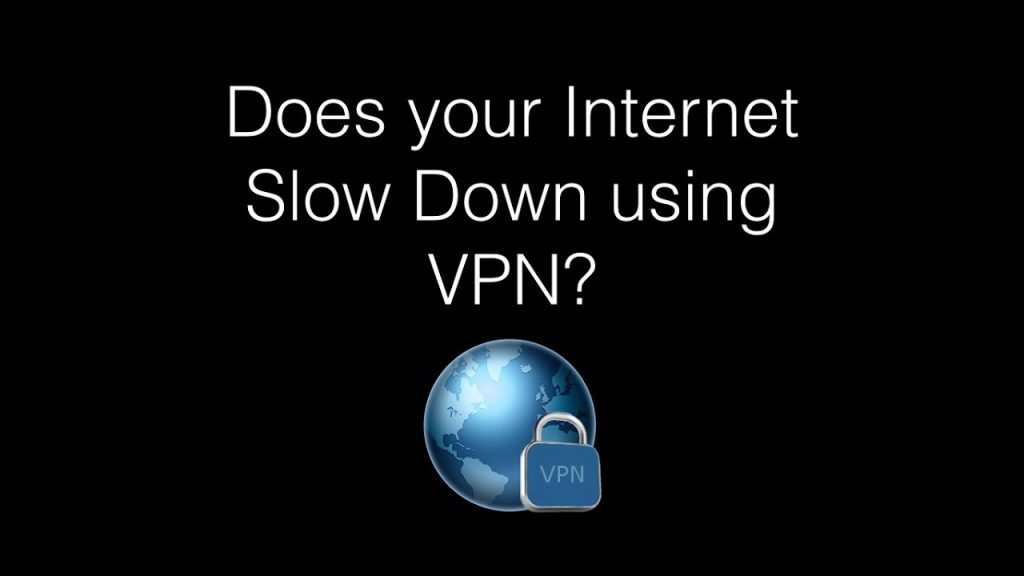 Does a VPN Slow Down Internet Speed?